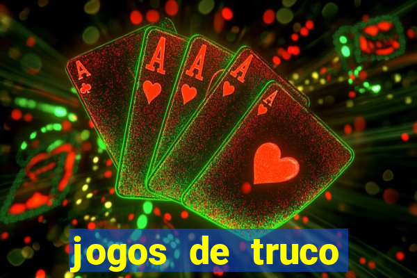 jogos de truco valendo dinheiro